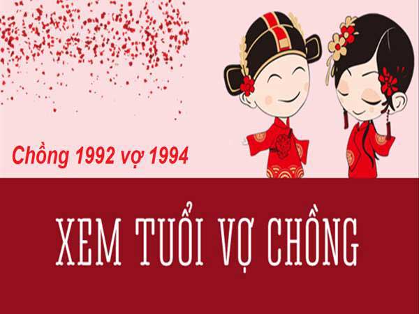 Chồng 1992 vợ 1994 có hợp nhau không? Cách hóa giải?