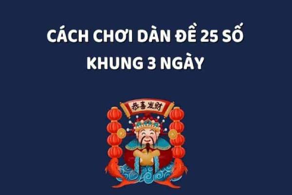 Cách nuôi dàn số 25 số khung 3 ngày