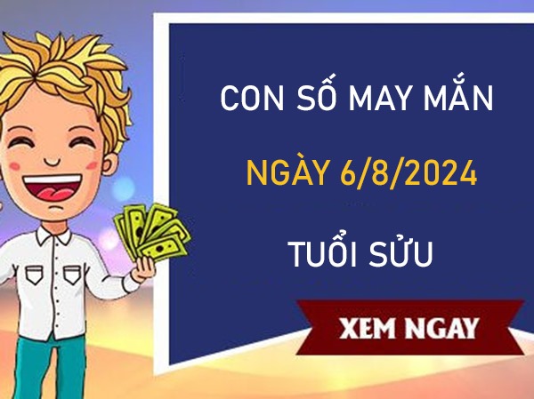 Con số may mắn tuổi Sửu 6/8/2024 giúp bạn thành đại gia