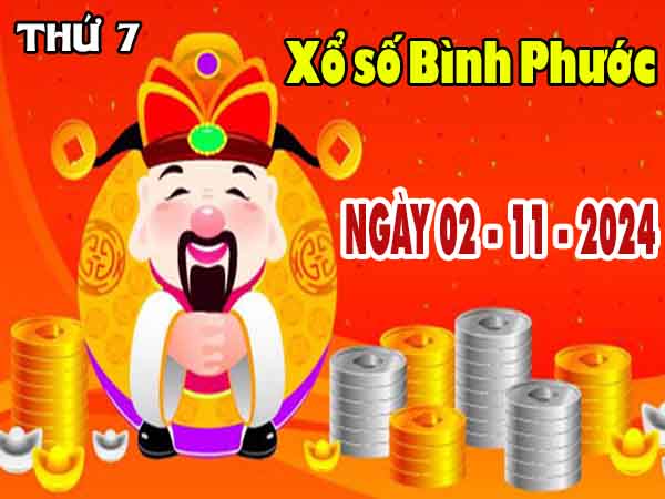 Phân tích XSBP ngày 2/11/2024 đài Bình Phước thứ 7 hôm nay chính xác nhất