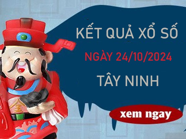 Phân tích XSTN 24/10/2024 hôm nay bao lô 2 số đẹp