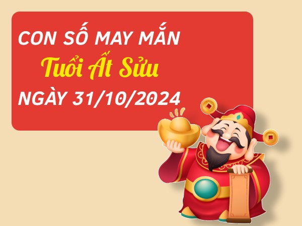 Theo dõi con số vượng phát tuổi Ất Sửu hôm nay ngày 31/10/2024