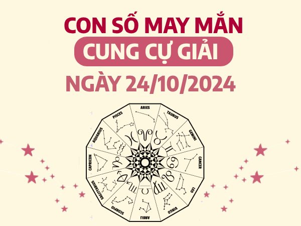 Đi tìm con số may mắn của cung Cự Giải ngày 24/10/2024