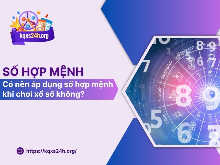 Số hợp mệnh | Có nên áp dụng số hợp mệnh chơi xổ số không?