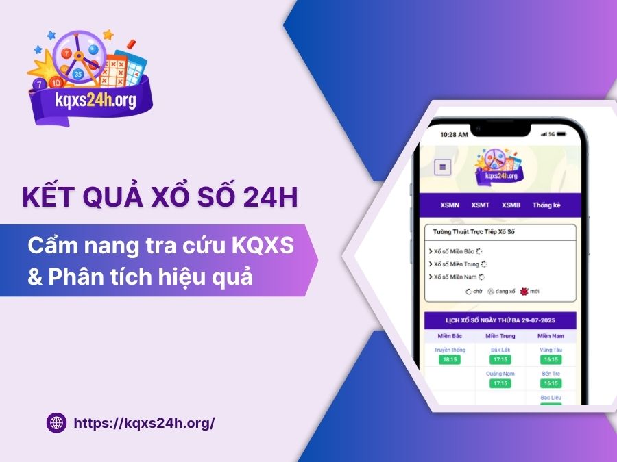 KQXS 24h – Cẩm nang tra cứu KQXS & Phân tích hiệu quả
