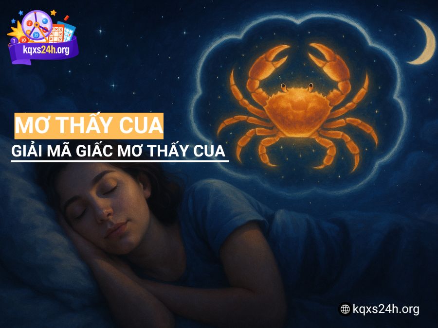 Giải mã giấc mơ thấy cua và những con số liên quan