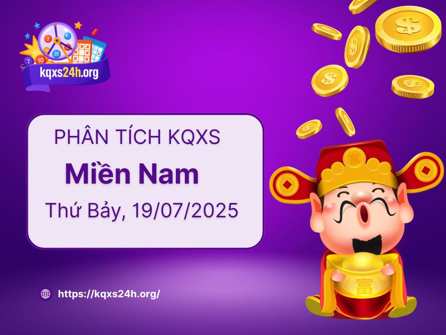 Phân tích XSMN ngày 19/07/2025 – Kết quả xổ số Miền Nam hôm nay